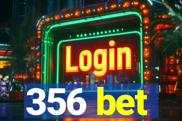 356 bet